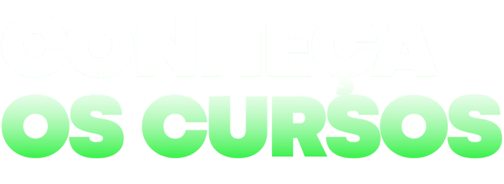 Conheça os cursos
